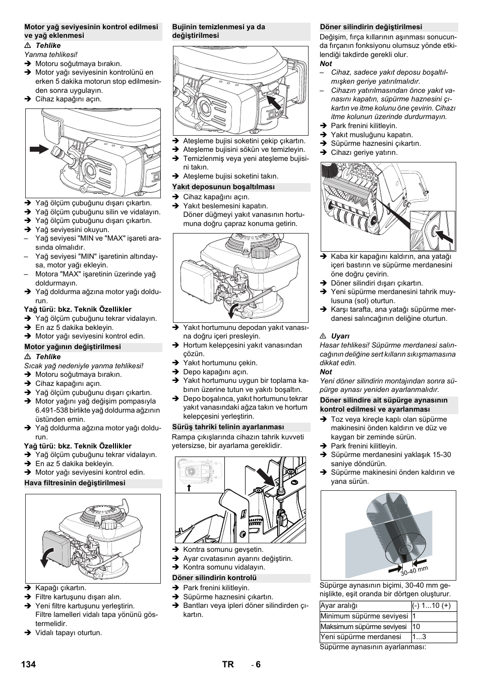 Motor yağının değiştirilmesi, Hava filtresinin değiştirilmesi, Bujinin temizlenmesi ya da değiştirilmesi | Yakıt deposunun boşaltılması, Sürüş tahriki telinin ayarlanması, Döner silindirin kontrolü, Döner silindirin değiştirilmesi | Karcher KM 75-40 W P User Manual | Page 134 / 284