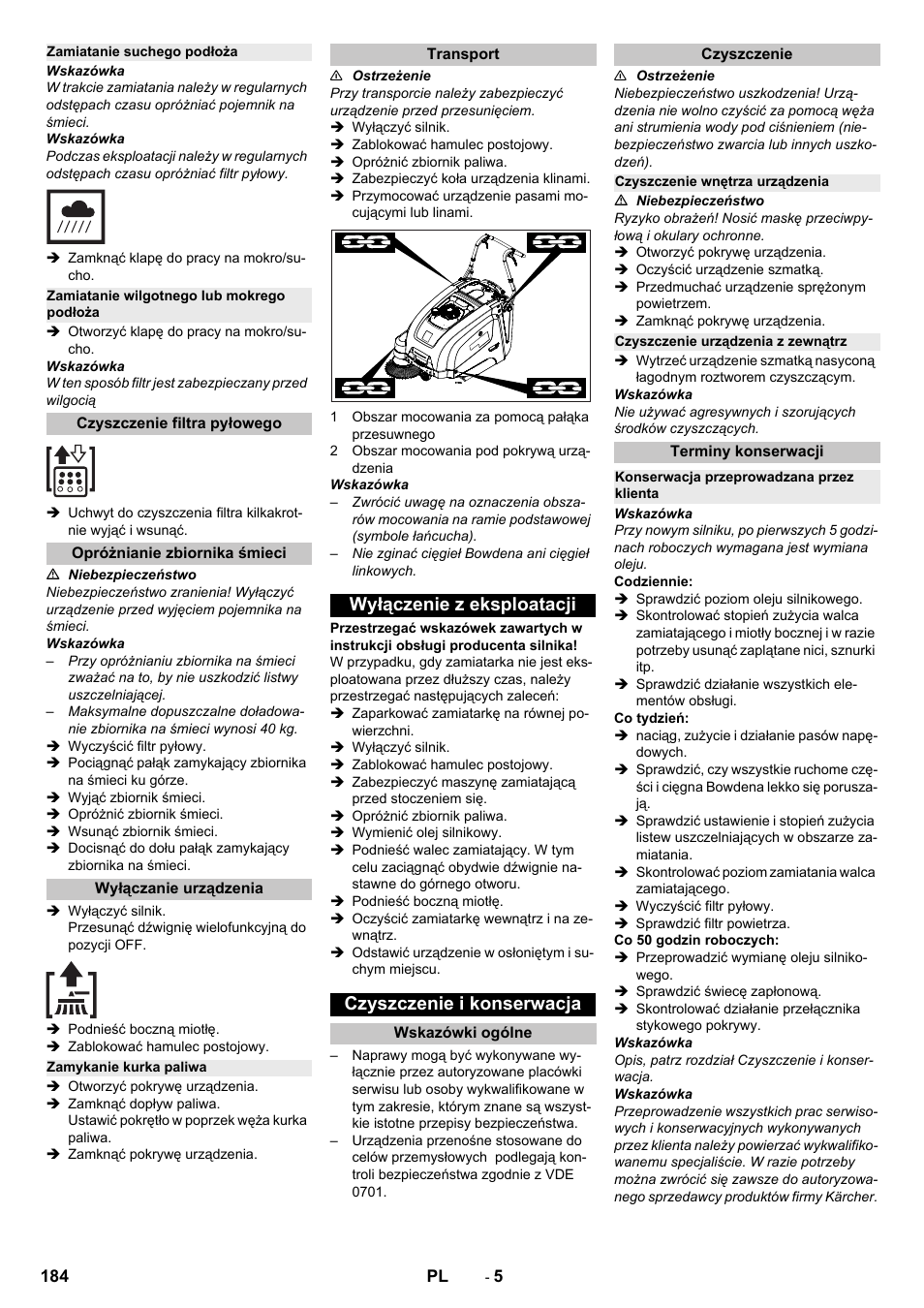 Zamiatanie suchego podłoża, Zamiatanie wilgotnego lub mokrego podłoża, Czyszczenie filtra pyłowego | Opróżnianie zbiornika śmieci, Wyłączanie urządzenia, Zamykanie kurka paliwa, Transport, Wyłączenie z eksploatacji, Czyszczenie i konserwacja, Wskazówki ogólne | Karcher KM 75-40 W P User Manual | Page 184 / 284
