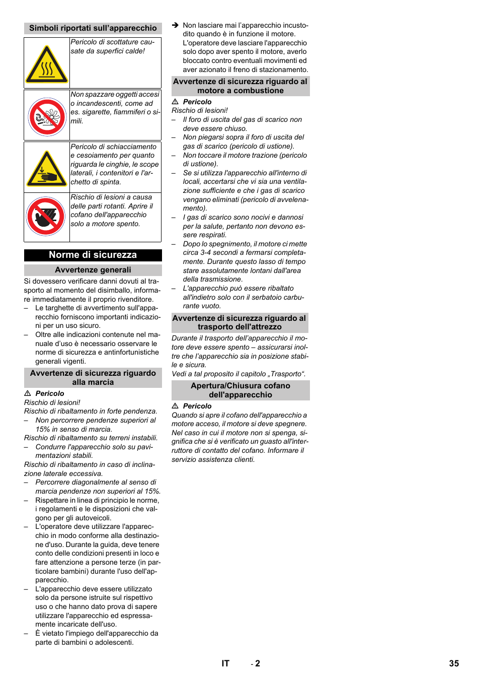 Simboli riportati sull’apparecchio, Norme di sicurezza, Avvertenze generali | Avvertenze di sicurezza riguardo alla marcia, Apertura/chiusura cofano dell'apparecchio | Karcher KM 75-40 W P User Manual | Page 35 / 284