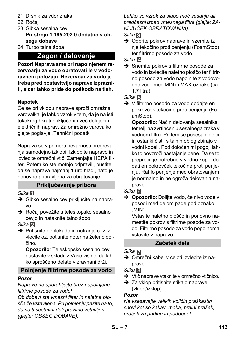 Zagon / delovanje, Priključevanje pribora, Polnjenje filtrirne posode za vodo | Začetek dela | Karcher Vysavač s vodním filtrem DS 5-800 vodní filtr User Manual | Page 113 / 198
