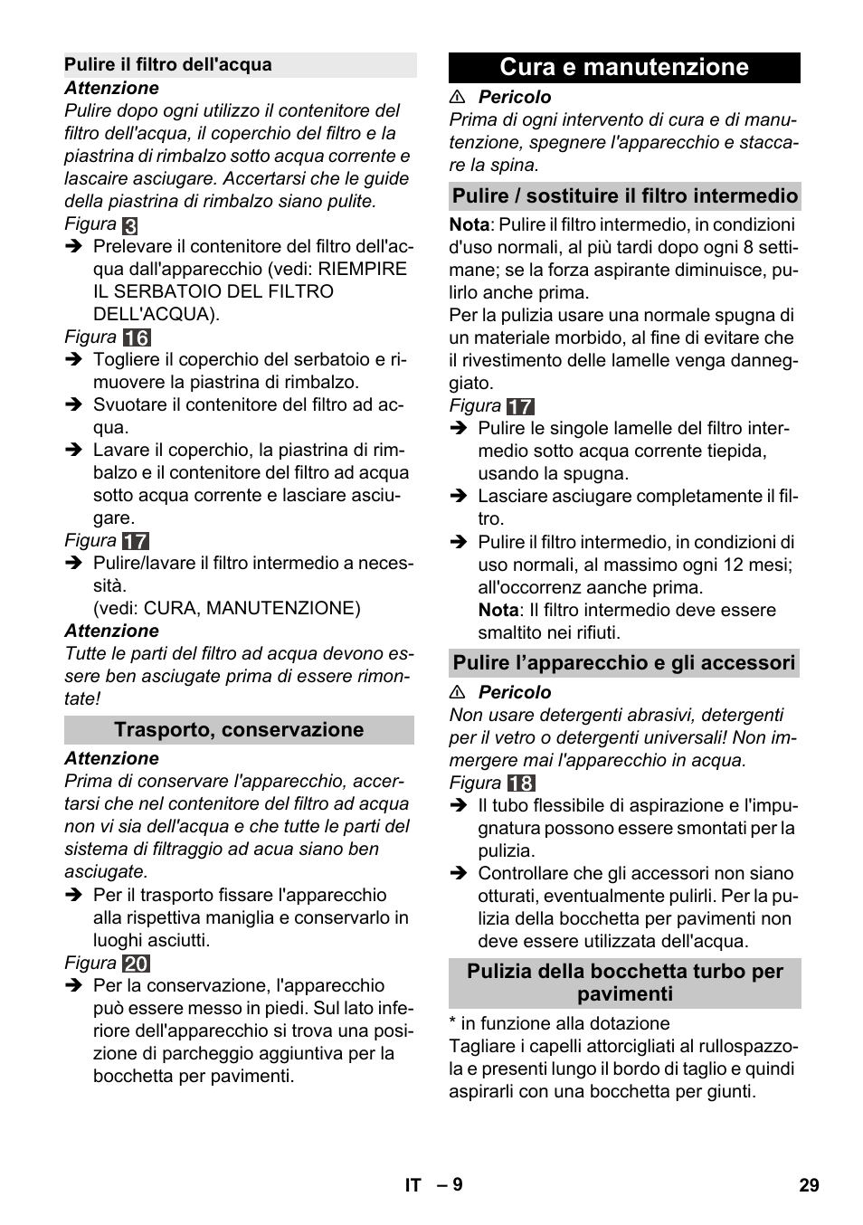 Pulire il filtro dell'acqua, Trasporto, conservazione, Cura e manutenzione | Pulire / sostituire il filtro intermedio, Pulire l’apparecchio e gli accessori, Pulizia della bocchetta turbo per pavimenti | Karcher Vysavač s vodním filtrem DS 5-800 vodní filtr User Manual | Page 29 / 198
