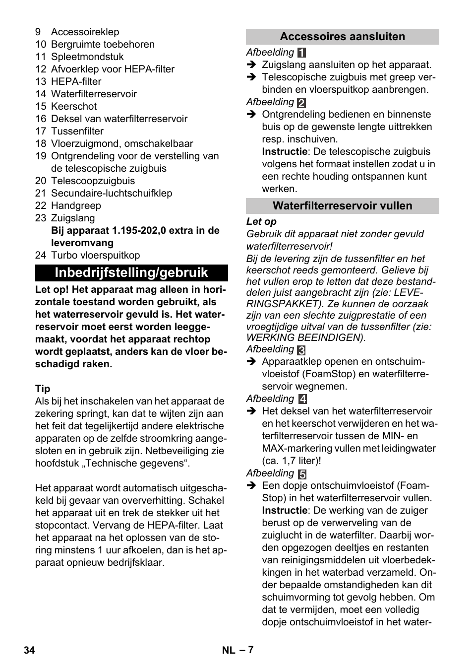 Inbedrijfstelling/gebruik, Accessoires aansluiten, Waterfilterreservoir vullen | Karcher Vysavač s vodním filtrem DS 5-800 vodní filtr User Manual | Page 34 / 198