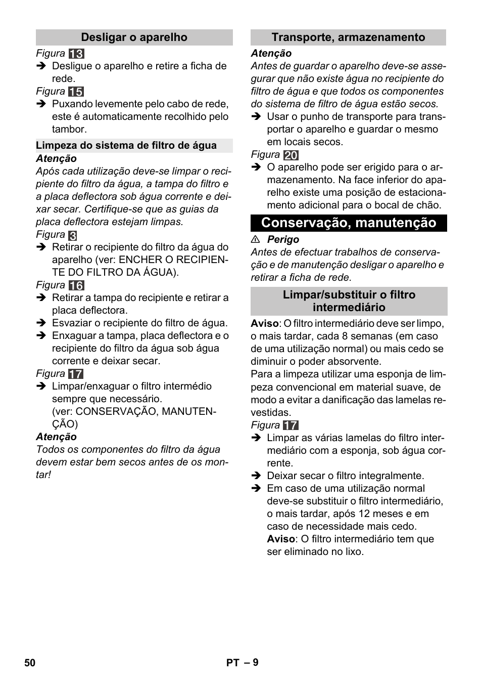 Desligar o aparelho, Limpeza do sistema de filtro de água, Transporte, armazenamento | Conservação, manutenção, Limpar/substituir o filtro intermediário | Karcher Vysavač s vodním filtrem DS 5-800 vodní filtr User Manual | Page 50 / 198