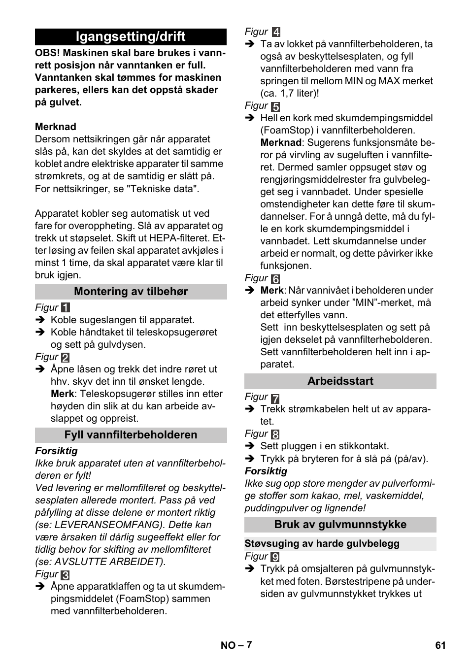 Igangsetting/drift, Montering av tilbehør, Fyll vannfilterbeholderen | Arbeidsstart, Bruk av gulvmunnstykke, Støvsuging av harde gulvbelegg | Karcher Vysavač s vodním filtrem DS 5-800 vodní filtr User Manual | Page 61 / 198