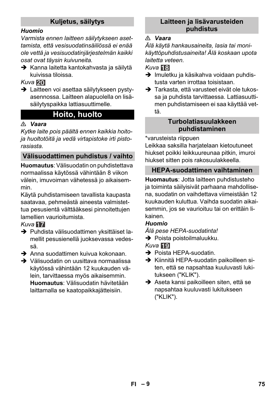Kuljetus, säilytys, Hoito, huolto, Välisuodattimen puhdistus / vaihto | Laitteen ja lisävarusteiden puhdistus, Turbolatiasuulakkeen puhdistaminen, Hepa-suodattimen vaihtaminen | Karcher Vysavač s vodním filtrem DS 5-800 vodní filtr User Manual | Page 75 / 198