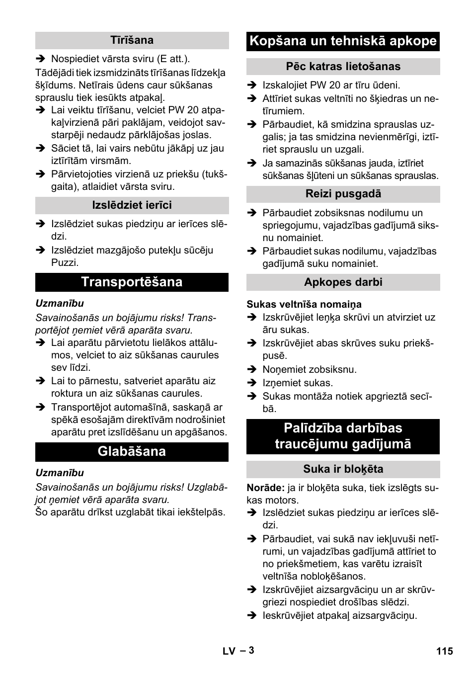 Tīrīšana, Izslēdziet ierīci, Transportēšana | Glabāšana, Kopšana un tehniskā apkope, Pēc katras lietošanas, Reizi pusgadā, Apkopes darbi, Sukas veltnīša nomaiņa, Palīdzība darbības traucējumu gadījumā | Karcher PW 20 User Manual | Page 115 / 132