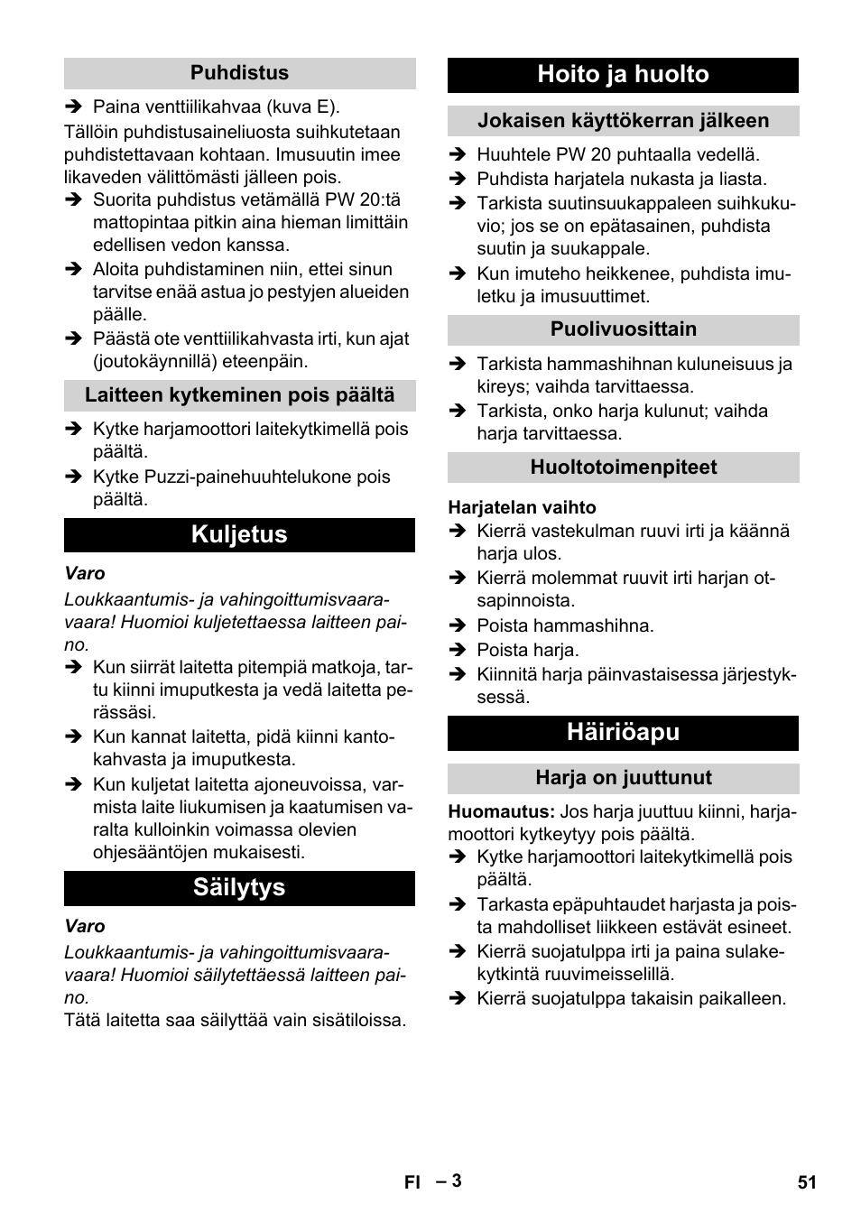 Puhdistus, Laitteen kytkeminen pois päältä, Kuljetus | Säilytys, Hoito ja huolto, Jokaisen käyttökerran jälkeen, Puolivuosittain, Huoltotoimenpiteet, Harjatelan vaihto, Häiriöapu | Karcher PW 20 User Manual | Page 51 / 132