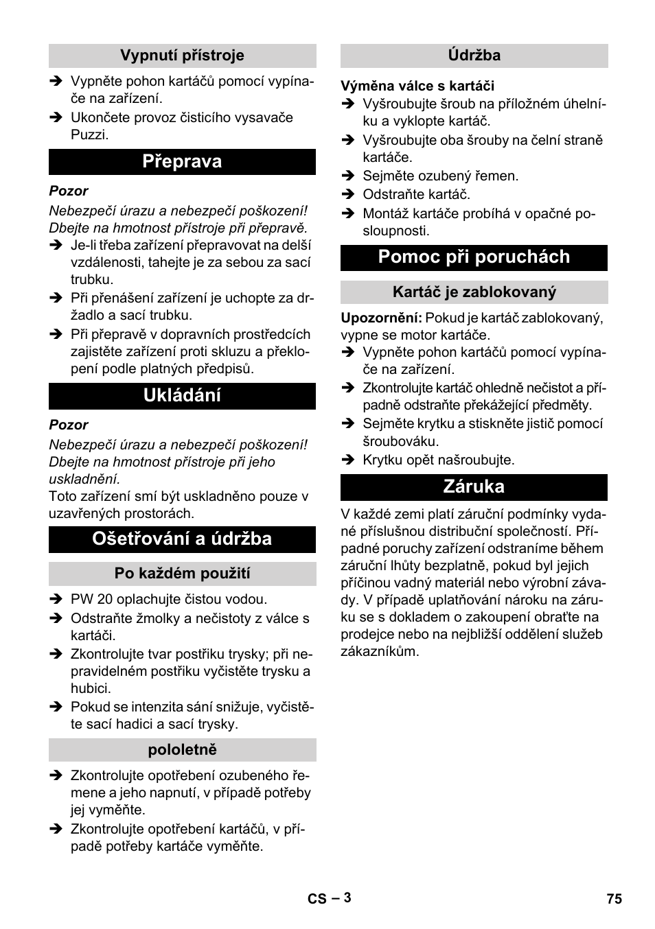 Vypnutí přístroje, Přeprava, Ukládání | Ošetřování a údržba, Po každém použití, Pololetně, Údržba, Výměna válce s kartáči, Pomoc při poruchách, Kartáč je zablokovaný | Karcher PW 20 User Manual | Page 75 / 132
