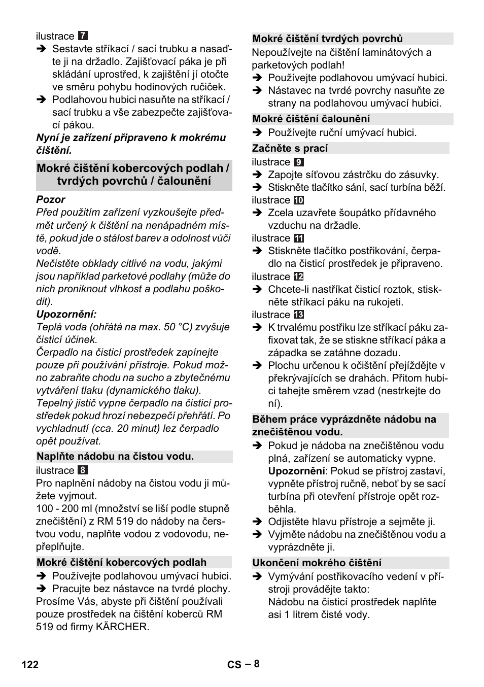Naplňte nádobu na čistou vodu, Mokré čištění kobercových podlah, Mokré čištění tvrdých povrchů | Mokré čištění čalounění, Začněte s prací, Během práce vyprázdněte nádobu na znečištěnou vodu, Ukončení mokrého čištění | Karcher SE 6-100 User Manual | Page 122 / 218