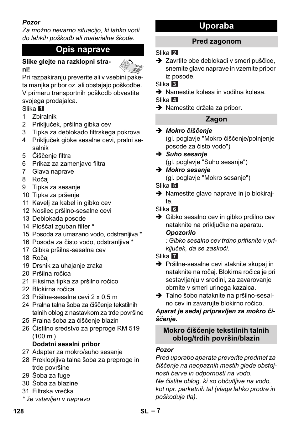 Opis naprave, Uporaba, Pred zagonom | Zagon, Opis naprave uporaba | Karcher SE 6-100 User Manual | Page 128 / 218