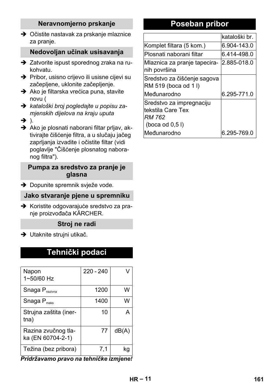 Neravnomjerno prskanje, Nedovoljan učinak usisavanja, Pumpa za sredstvo za pranje je glasna | Jako stvaranje pjene u spremniku, Stroj ne radi, Tehnički podaci, Poseban pribor | Karcher SE 6-100 User Manual | Page 161 / 218