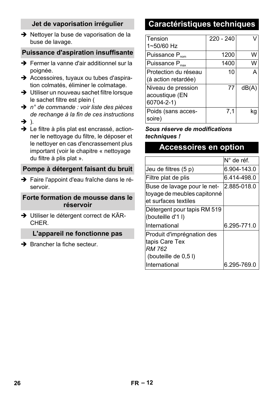 Jet de vaporisation irrégulier, Puissance d'aspiration insuffisante, Pompe à détergent faisant du bruit | Forte formation de mousse dans le réservoir, L'appareil ne fonctionne pas, Caractéristiques techniques, Accessoires en option | Karcher SE 6-100 User Manual | Page 26 / 218