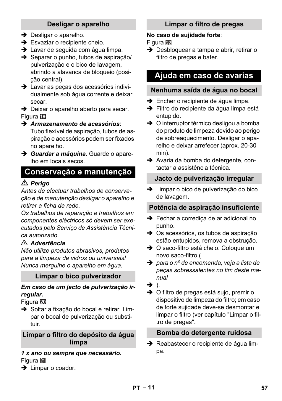 Desligar o aparelho, Conservação e manutenção, Limpar o bico pulverizador | Limpar o filtro do depósito da água limpa, Limpar o filtro de pregas, Ajuda em caso de avarias, Nenhuma saída de água no bocal, Jacto de pulverização irregular, Potência de aspiração insuficiente, Bomba do detergente ruidosa | Karcher SE 6-100 User Manual | Page 57 / 218