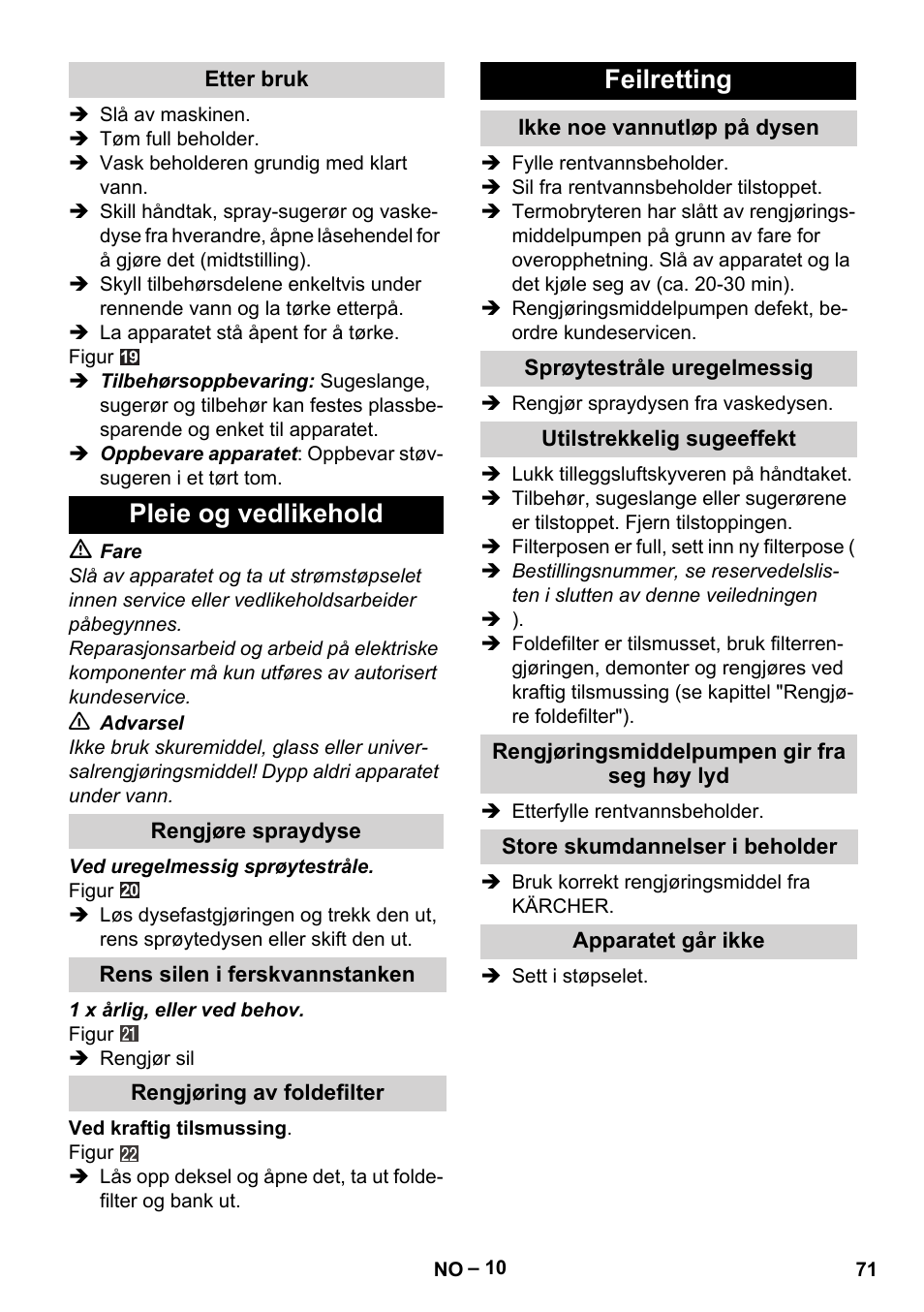 Etter bruk, Pleie og vedlikehold, Rengjøre spraydyse | Rens silen i ferskvannstanken, Rengjøring av foldefilter, Feilretting, Ikke noe vannutløp på dysen, Sprøytestråle uregelmessig, Utilstrekkelig sugeeffekt, Rengjøringsmiddelpumpen gir fra seg høy lyd | Karcher SE 6-100 User Manual | Page 71 / 218