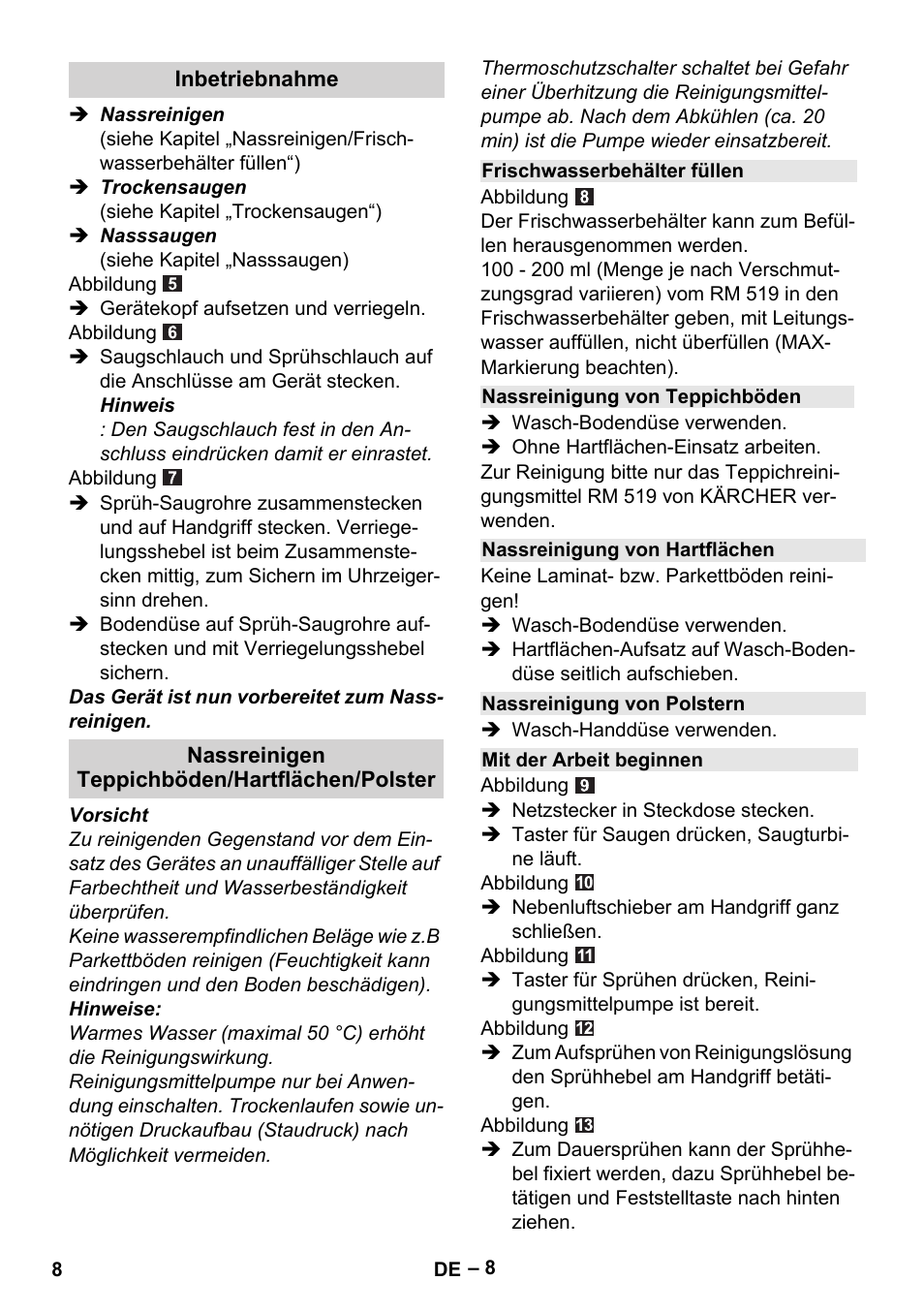 Inbetriebnahme, Nassreinigen teppichböden/hartflächen/polster, Frischwasserbehälter füllen | Nassreinigung von teppichböden, Nassreinigung von hartflächen, Nassreinigung von polstern, Mit der arbeit beginnen | Karcher SE 6-100 User Manual | Page 8 / 218