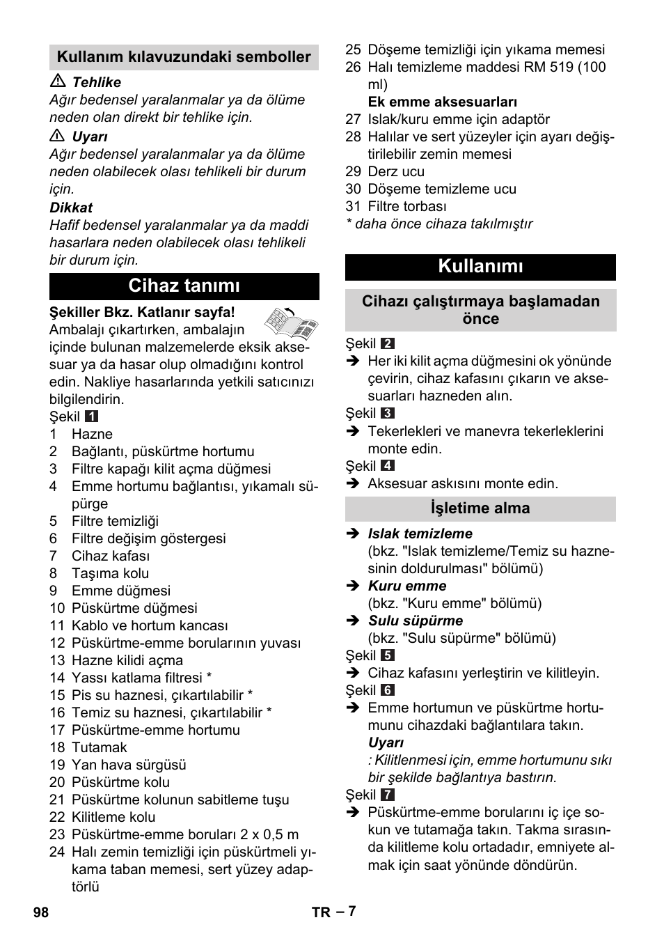 Kullanım kılavuzundaki semboller, Cihaz tanımı, Kullanımı | Cihazı çalıştırmaya başlamadan önce, Işletime alma, Cihaz tanımı kullanımı | Karcher SE 6-100 User Manual | Page 98 / 218