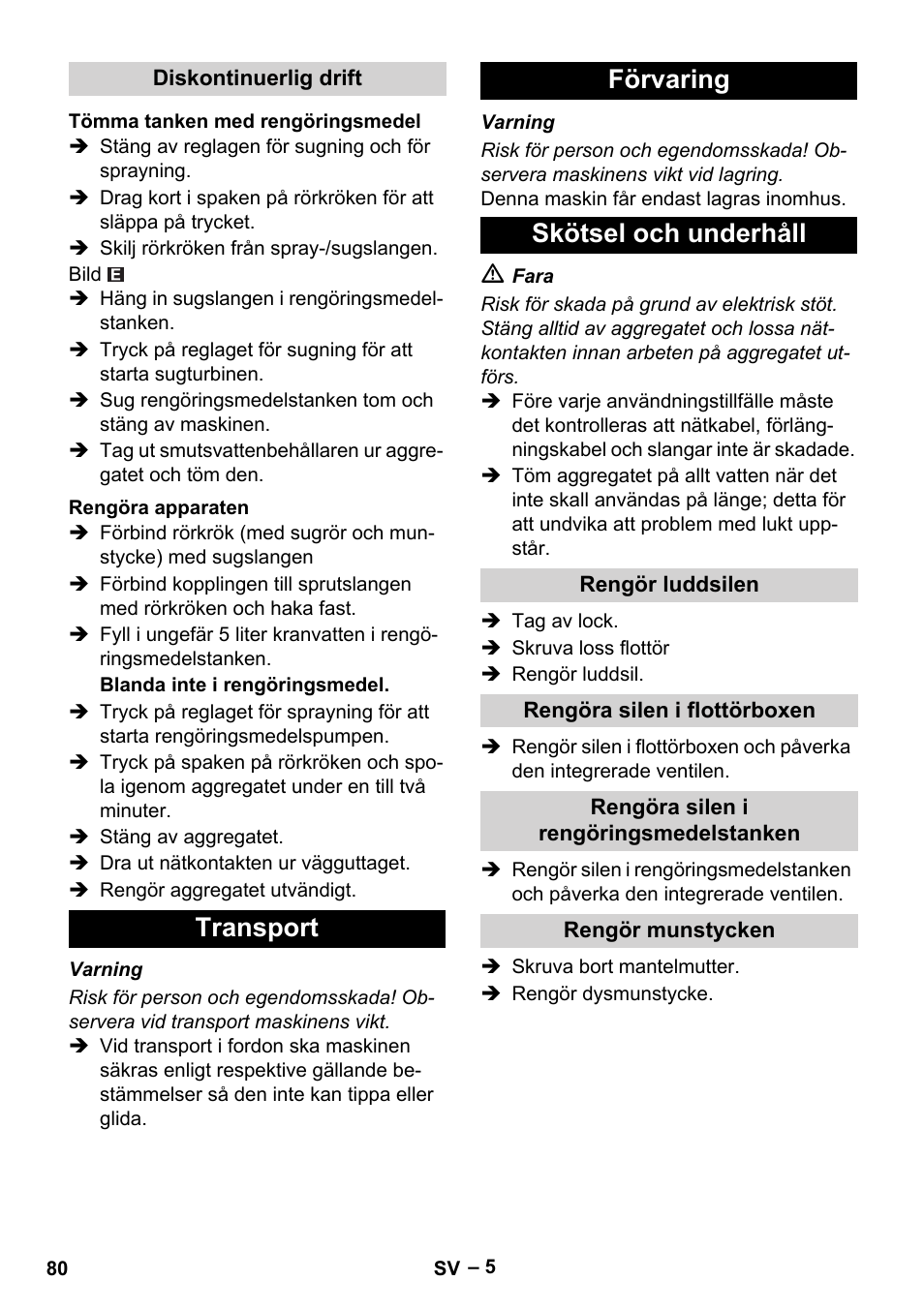 Diskontinuerlig drift, Tömma tanken med rengöringsmedel, Rengöra apparaten | Transport, Förvaring, Skötsel och underhåll, Rengör luddsilen, Rengöra silen i flottörboxen, Rengöra silen i rengöringsmedelstanken, Rengör munstycken | Karcher Puzzi 400 K User Manual | Page 80 / 192