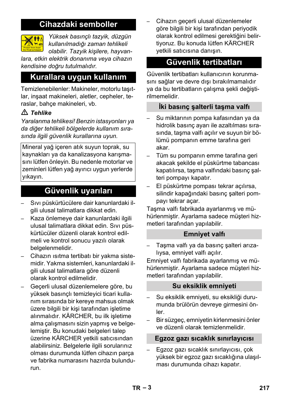 Cihazdaki semboller, Kurallara uygun kullanım, Güvenlik uyarıları | Güvenlik tertibatları, Iki basınç şalterli taşma valfı, Emniyet valfı, Su eksiklik emniyeti, Egzoz gazı sıcaklık sınırlayıcısı, Cihazdaki semboller kurallara uygun kullanım, Güvenlik uyarıları güvenlik tertibatları | Karcher HDS 10-20 -4M CLASSIC EU-I User Manual | Page 217 / 480