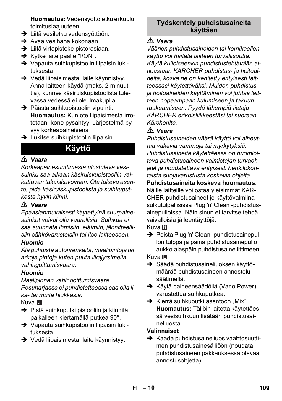 Käyttö, Työskentely puhdistusaineita käyttäen | Karcher K 5 Premium User Manual | Page 109 / 294
