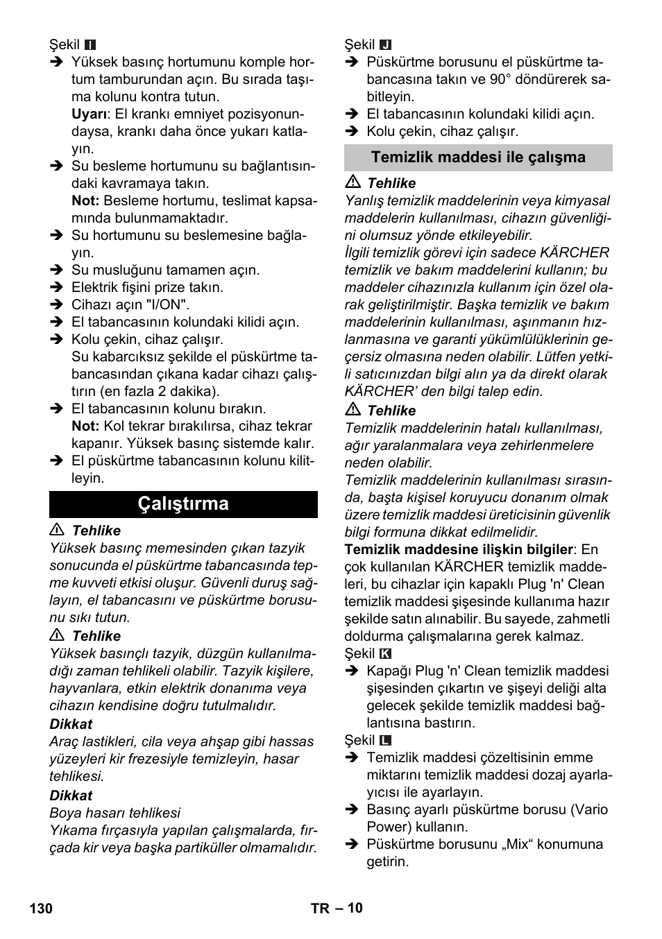 Çalıştırma, Temizlik maddesi ile çalışma | Karcher K 5 Premium User Manual | Page 130 / 294