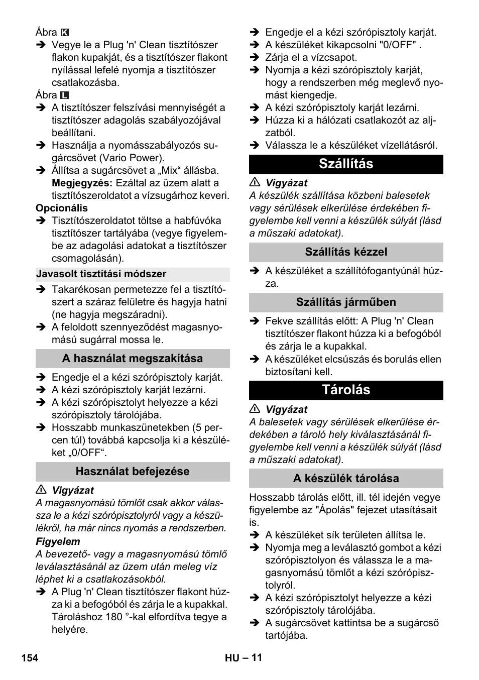 Javasolt tisztítási módszer, A használat megszakítása, Használat befejezése | Szállítás, Szállítás kézzel, Szállítás járműben, Tárolás, A készülék tárolása | Karcher K 5 Premium User Manual | Page 154 / 294