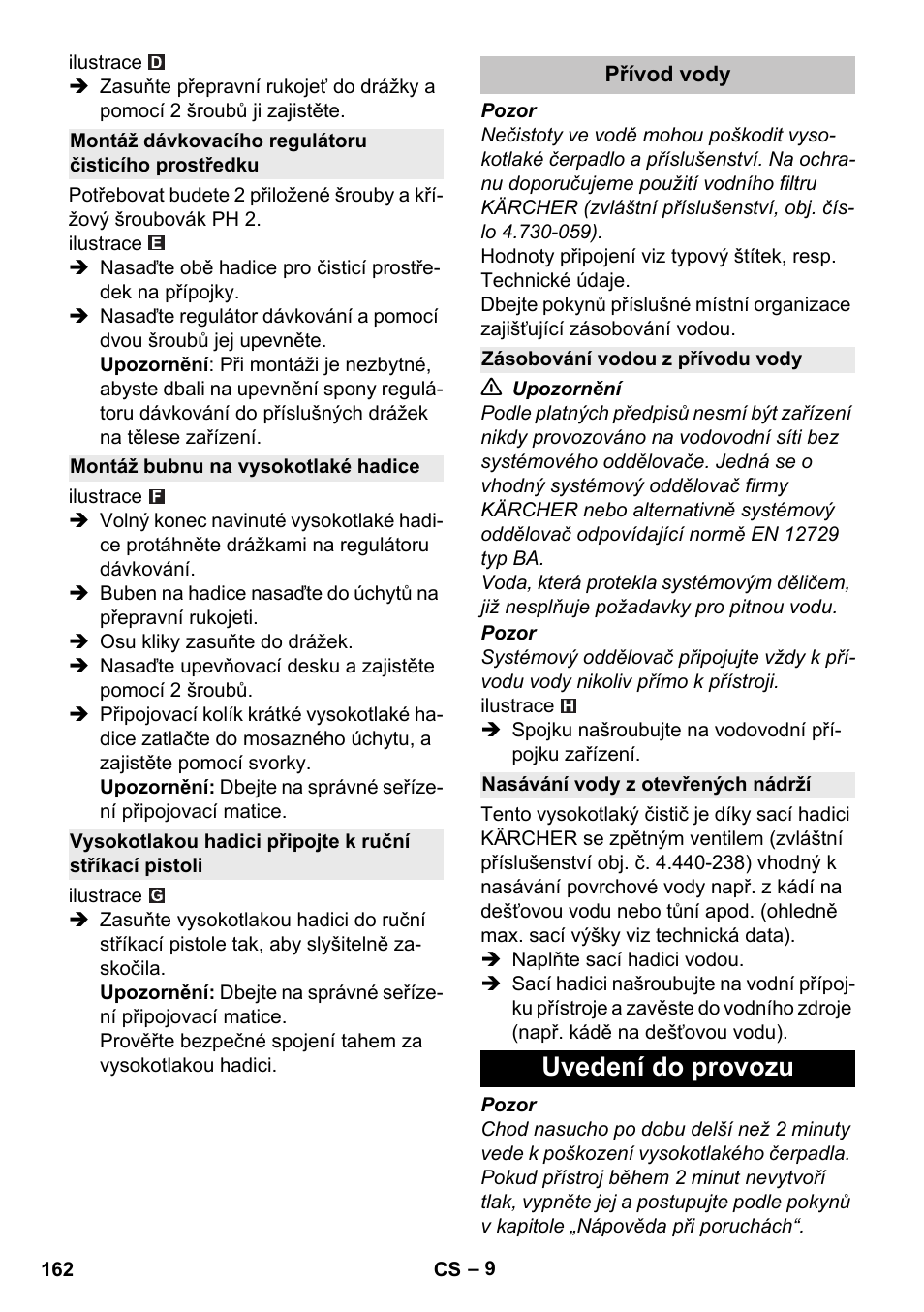 Montáž dávkovacího regulátoru čisticího prostředku, Montáž bubnu na vysokotlaké hadice, Přívod vody | Zásobování vodou z přívodu vody, Nasávání vody z otevřených nádrží, Uvedení do provozu | Karcher K 5 Premium User Manual | Page 162 / 294