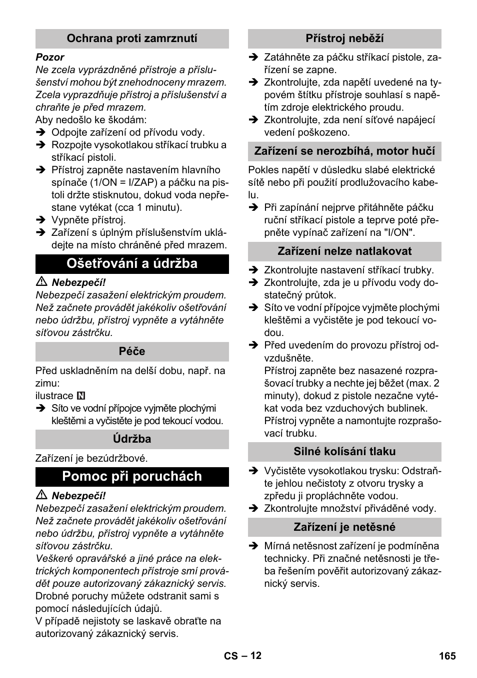 Ochrana proti zamrznutí, Ošetřování a údržba, Péče | Údržba, Pomoc při poruchách, Přístroj neběží, Zařízení se nerozbíhá, motor hučí, Zařízení nelze natlakovat, Silné kolísání tlaku, Zařízení je netěsné | Karcher K 5 Premium User Manual | Page 165 / 294