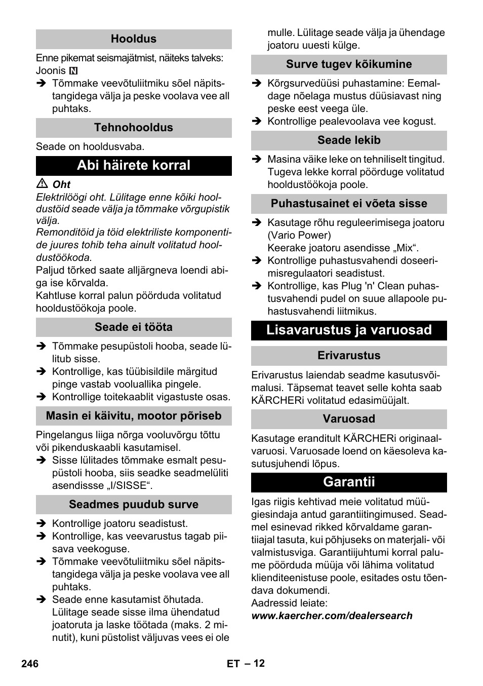 Hooldus, Tehnohooldus, Abi häirete korral | Seade ei tööta, Masin ei käivitu, mootor põriseb, Seadmes puudub surve, Surve tugev kõikumine, Seade lekib, Puhastusainet ei võeta sisse, Lisavarustus ja varuosad | Karcher K 5 Premium User Manual | Page 246 / 294
