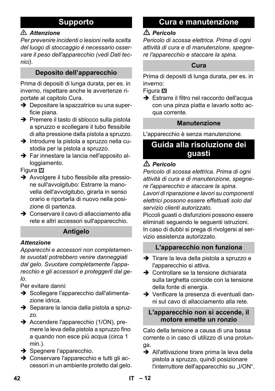 Supporto, Deposito dell’apparecchio, Antigelo | Cura e manutenzione, Cura, Manutenzione, Guida alla risoluzione dei guasti, L'apparecchio non funziona | Karcher K 5 Premium User Manual | Page 42 / 294
