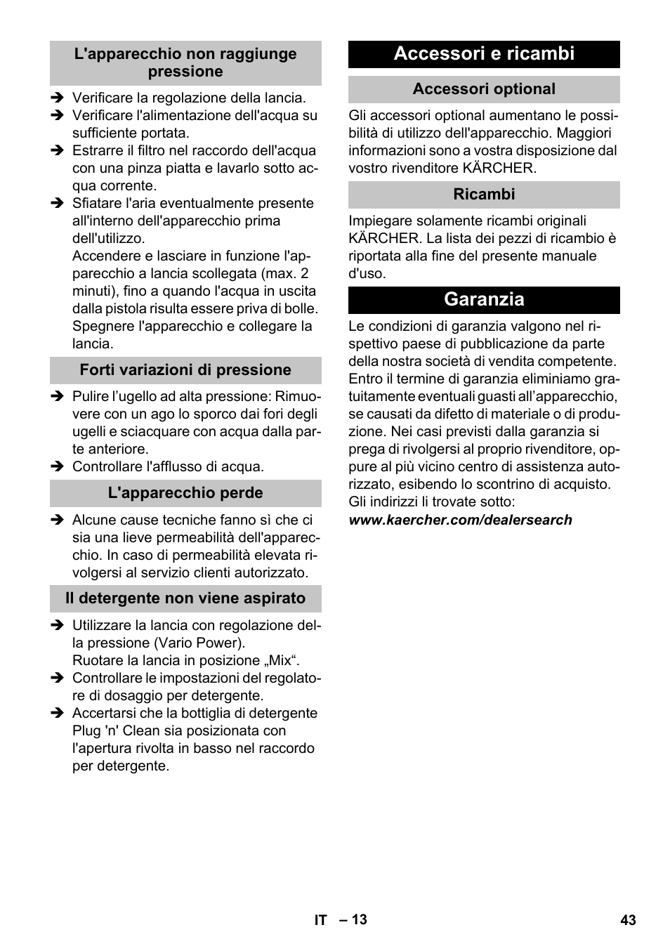 L'apparecchio non raggiunge pressione, Forti variazioni di pressione, L'apparecchio perde | Il detergente non viene aspirato, Accessori e ricambi, Accessori optional, Ricambi, Garanzia | Karcher K 5 Premium User Manual | Page 43 / 294