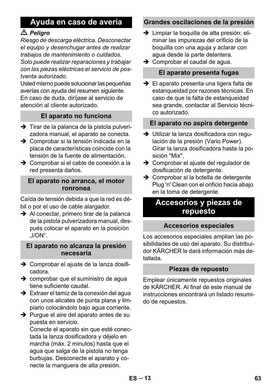 Ayuda en caso de avería, El aparato no funciona, El aparato no arranca, el motor ronronea | El aparato no alcanza la presión necesaria, Grandes oscilaciones de la presión, El aparato presenta fugas, El aparato no aspira detergente, Accesorios y piezas de repuesto, Accesorios especiales, Piezas de repuesto | Karcher K 5 Premium User Manual | Page 63 / 294