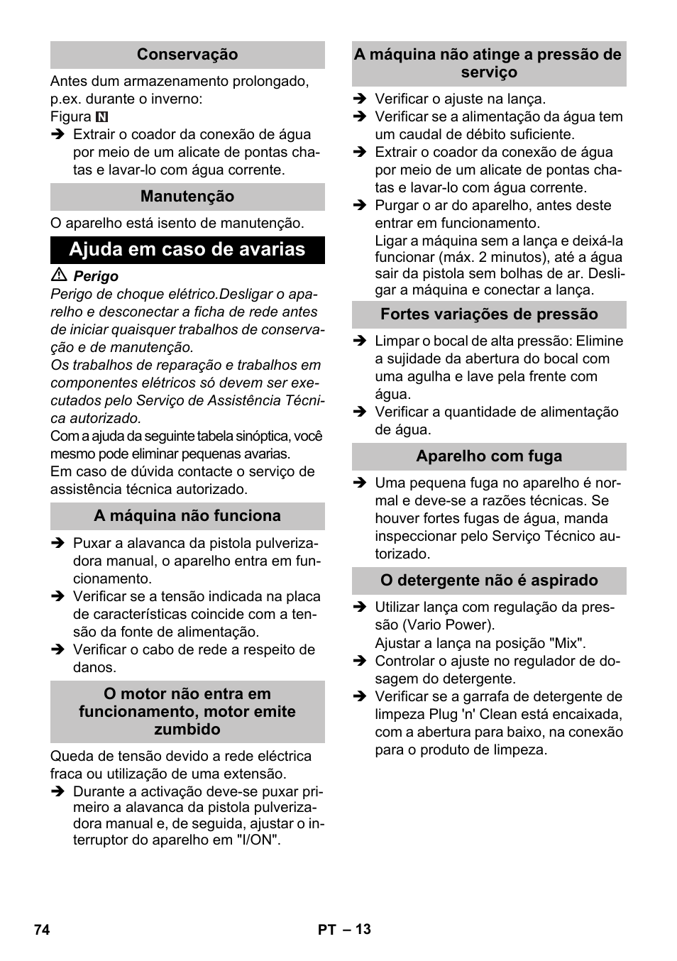 Conservação, Manutenção, Ajuda em caso de avarias | A máquina não funciona, A máquina não atinge a pressão de serviço, Fortes variações de pressão, Aparelho com fuga, O detergente nгo й aspirado | Karcher K 5 Premium User Manual | Page 74 / 294