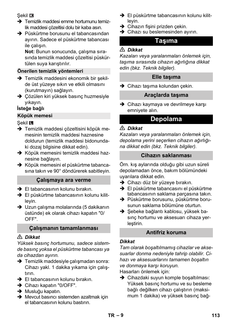 Önerilen temizlik yöntemleri, Köpük memesi, Çalışmaya ara verme | Çalışmanın tamamlanması, Taşıma, Elle taşıma, Araçlarda taşıma, Depolama, Cihazın saklanması, Antifriz koruma | Karcher K 2 Car User Manual | Page 113 / 252