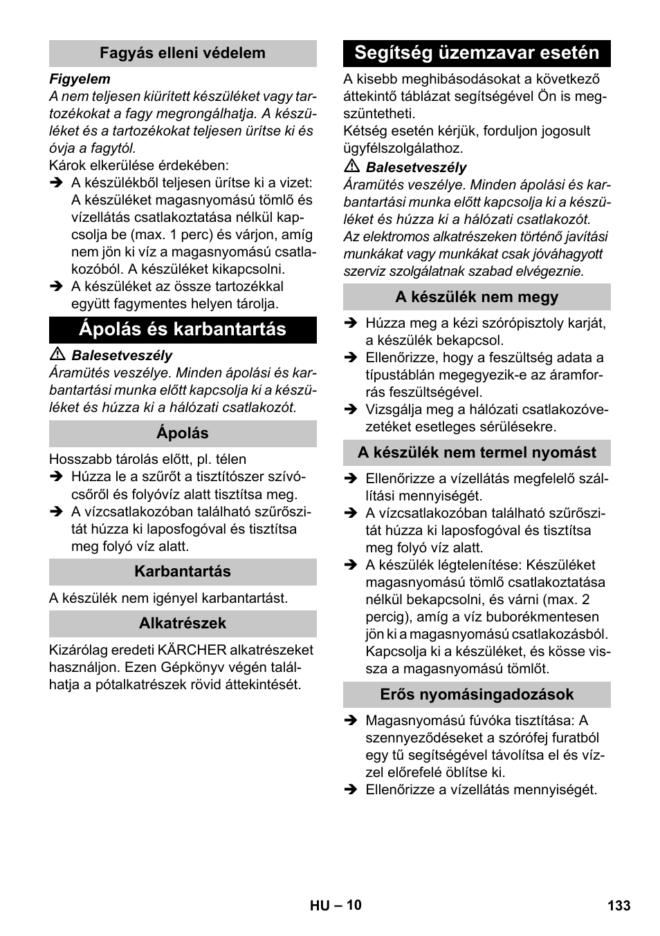 Fagyás elleni védelem, Ápolás és karbantartás, Ápolás | Karbantartás, Alkatrészek, Segítség üzemzavar esetén, A készülék nem megy, A készülék nem termel nyomást, Erős nyomásingadozások | Karcher K 2 Car User Manual | Page 133 / 252