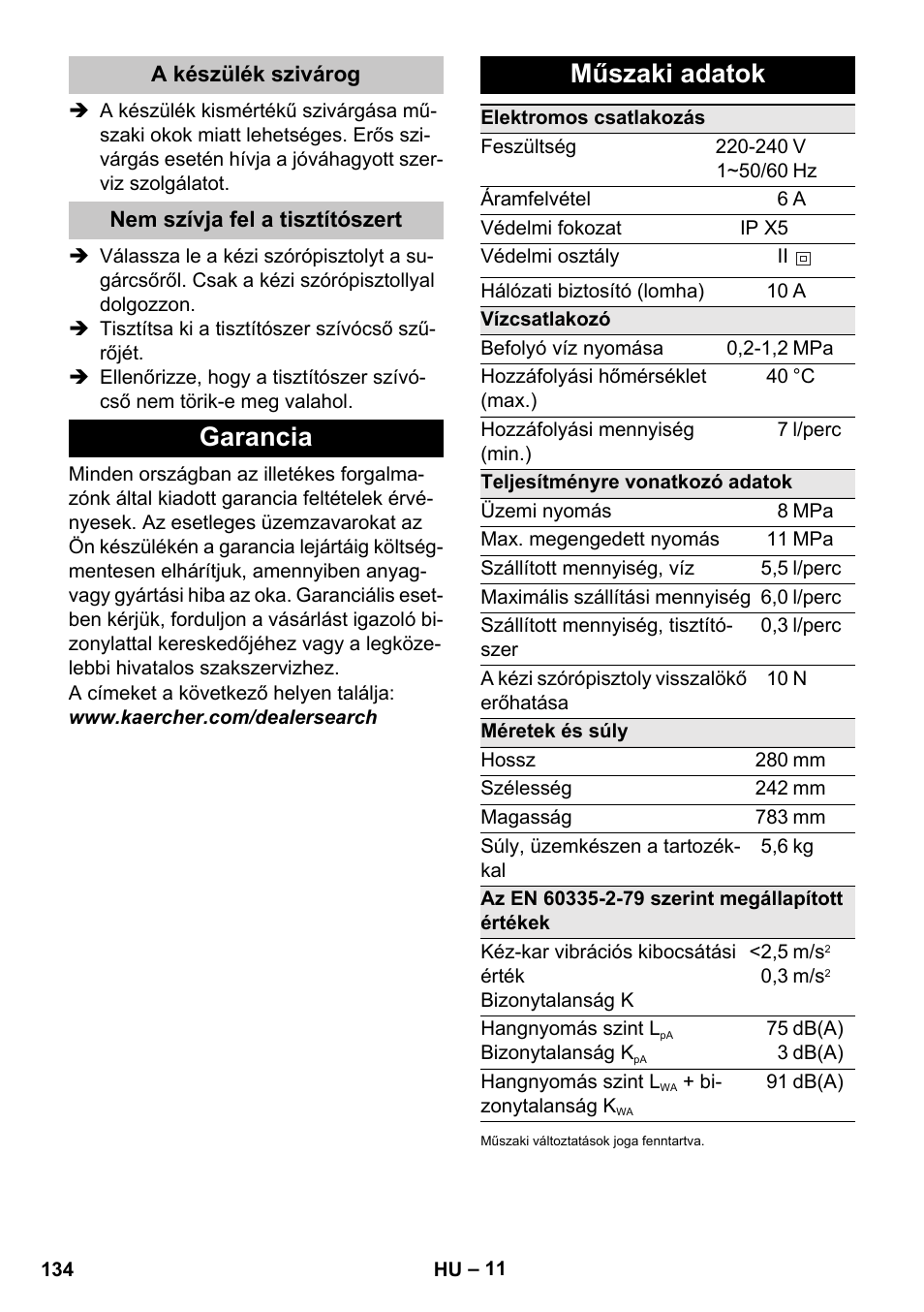 A készülék szivárog, Nem szívja fel a tisztítószert, Garancia | Műszaki adatok, Garancia műszaki adatok | Karcher K 2 Car User Manual | Page 134 / 252