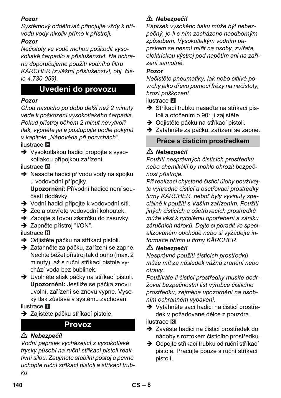 Uvedení do provozu, Provoz, Práce s čisticím prostředkem | Uvedení do provozu provoz | Karcher K 2 Car User Manual | Page 140 / 252