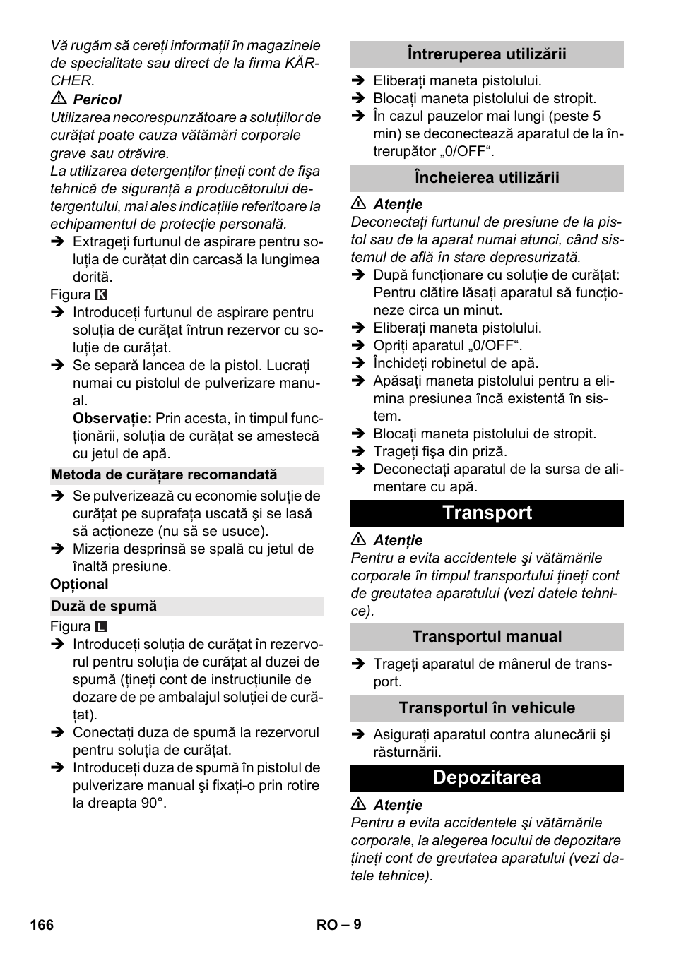 Metoda de curăţare recomandată, Duză de spumă, Întreruperea utilizării | Încheierea utilizării, Transport, Transportul manual, Transportul în vehicule, Depozitarea | Karcher K 2 Car User Manual | Page 166 / 252