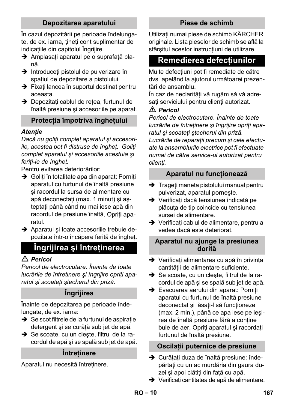 Depozitarea aparatului, Protecţia împotriva îngheţului, Îngrijirea şi întreţinerea | Îngrijirea, Întreţinere, Piese de schimb, Remedierea defecţiunilor, Aparatul nu funcţionează, Aparatul nu ajunge la presiunea dorită, Oscilaţii puternice de presiune | Karcher K 2 Car User Manual | Page 167 / 252