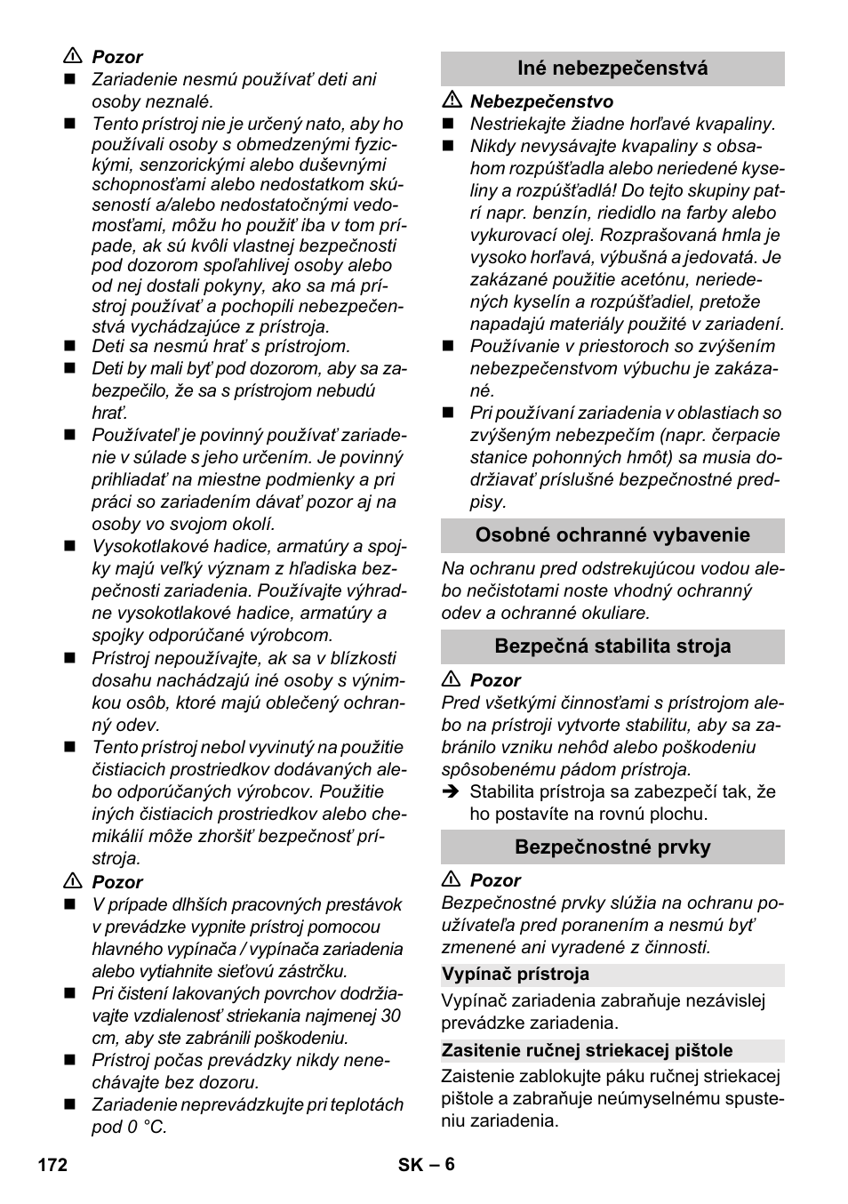 Iné nebezpečenstvá, Osobné ochranné vybavenie, Bezpečná stabilita stroja | Bezpečnostné prvky, Vypínač prístroja, Zasitenie ručnej striekacej pištole | Karcher K 2 Car User Manual | Page 172 / 252