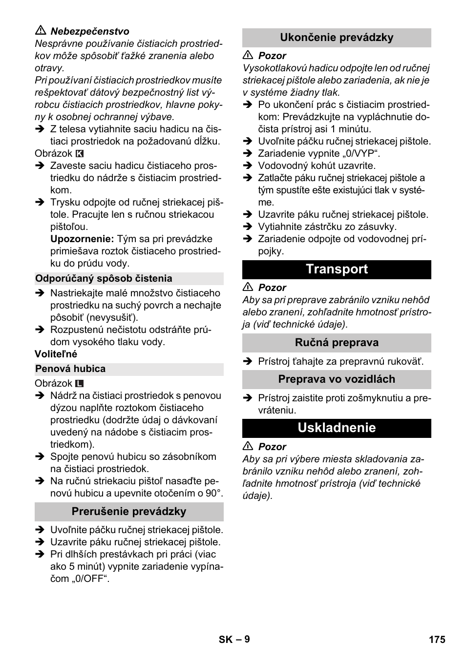 Odporúčaný spôsob čistenia, Penová hubica, Prerušenie prevádzky | Ukončenie prevádzky, Transport, Ručná preprava, Preprava vo vozidlách, Uskladnenie | Karcher K 2 Car User Manual | Page 175 / 252