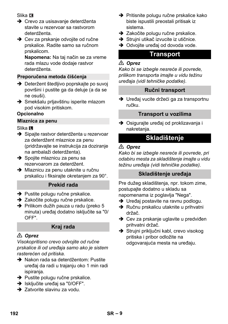 Preporučena metoda čišćenja, Mlaznica za penu, Prekid rada | Kraj rada, Transport, Ručni transport, Transport u vozilima, Skladištenje, Skladištenje uređaja | Karcher K 2 Car User Manual | Page 192 / 252