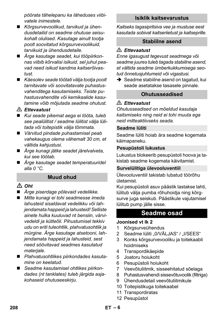 Muud ohud, Isiklik kaitsevarustus, Stabiilne asend | Ohutusseadised, Seadme lüliti, Pesupüstoli lukustus, Survelülitiga ülevooluventiil, Seadme osad | Karcher K 2 Car User Manual | Page 208 / 252