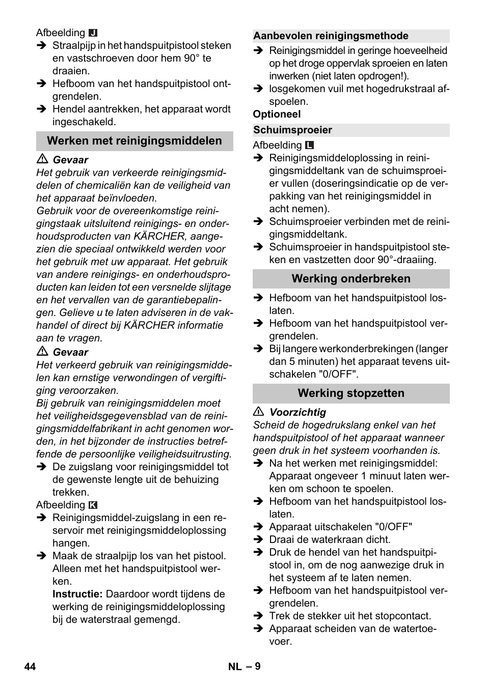 Werken met reinigingsmiddelen, Aanbevolen reinigingsmethode, Schuimsproeier | Werking onderbreken, Werking stopzetten | Karcher K 2 Car User Manual | Page 44 / 252