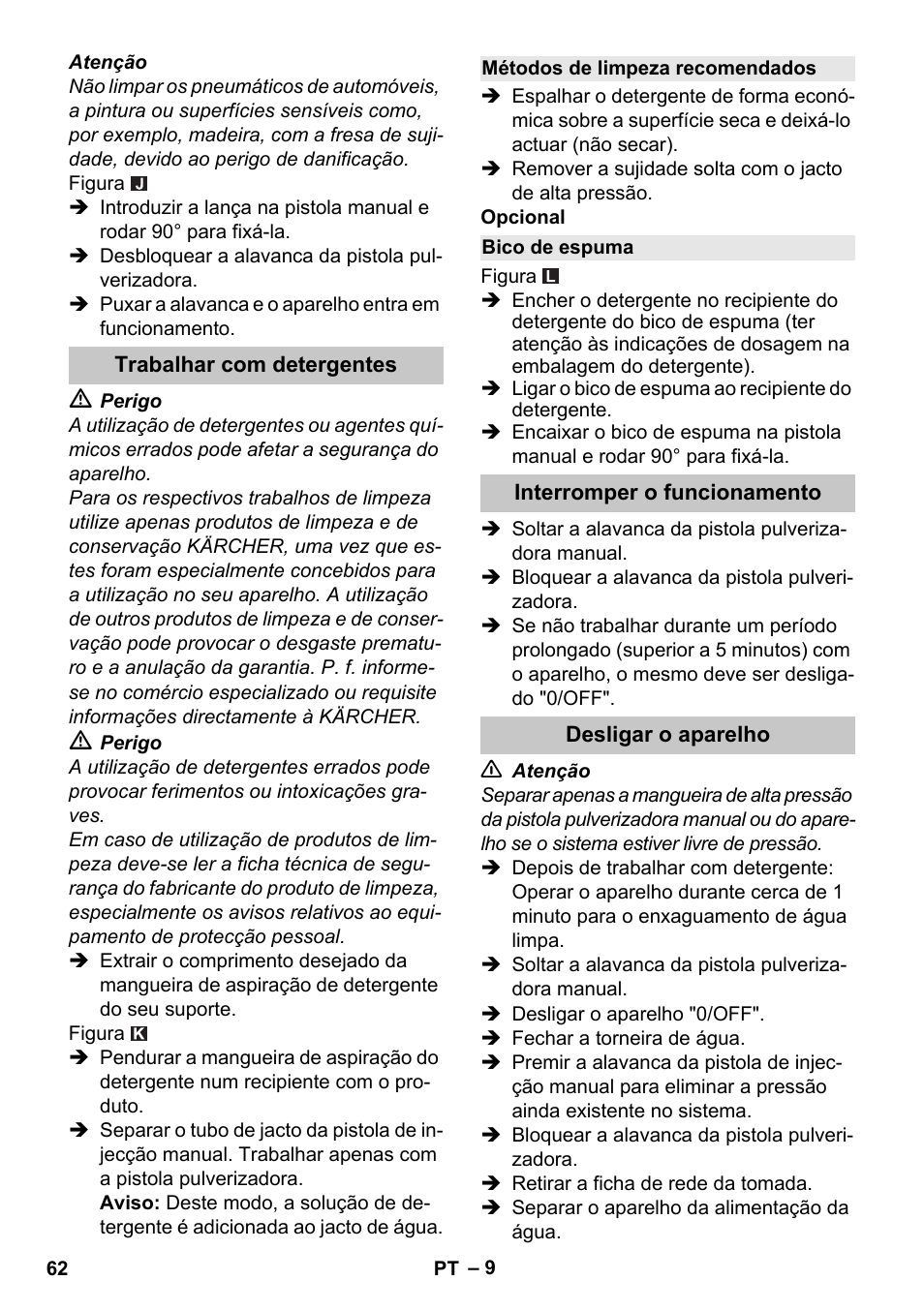Trabalhar com detergentes, Métodos de limpeza recomendados, Bico de espuma | Interromper o funcionamento, Desligar o aparelho | Karcher K 2 Car User Manual | Page 62 / 252