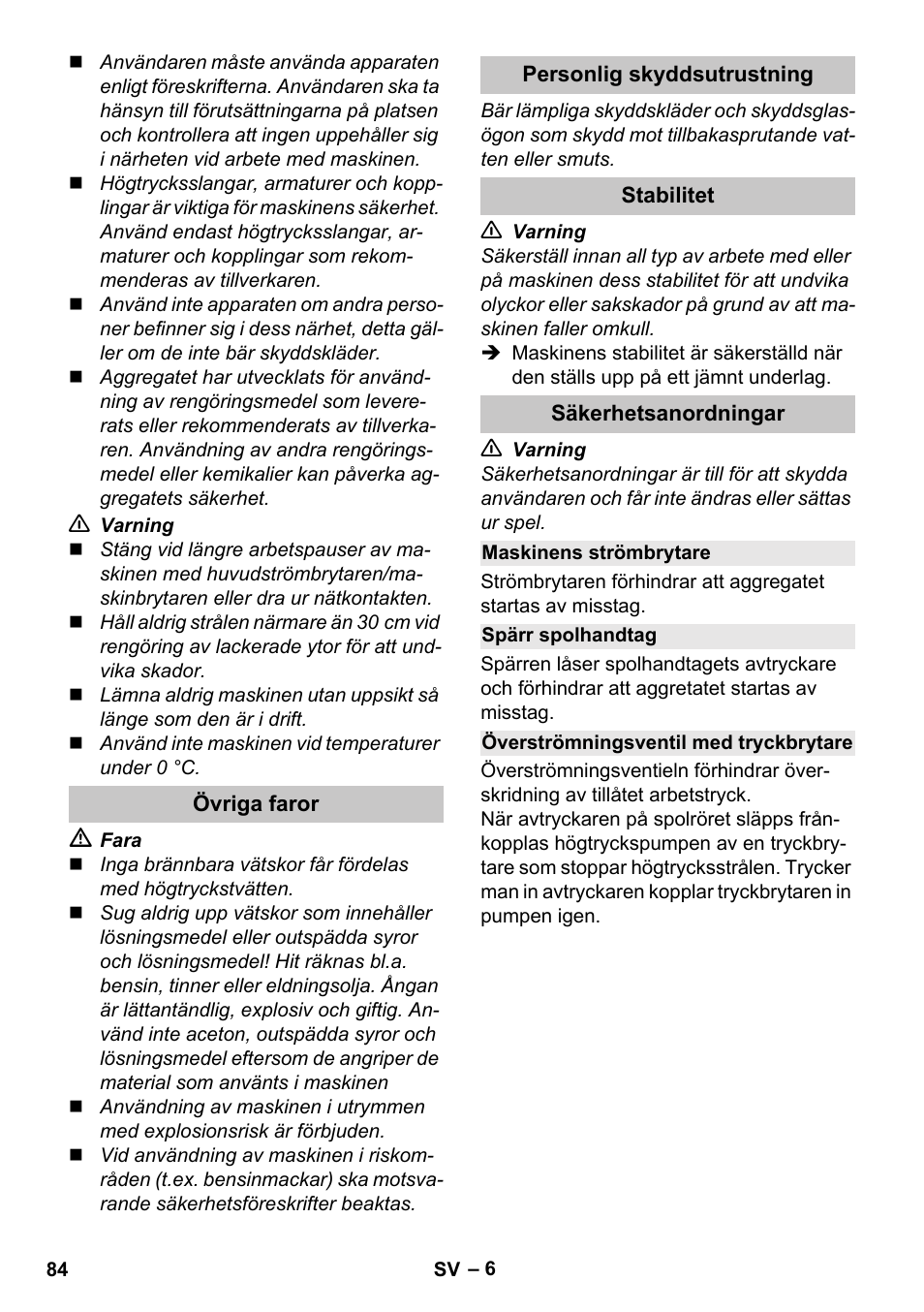 Övriga faror, Personlig skyddsutrustning, Stabilitet | Säkerhetsanordningar, Maskinens strömbrytare, Spärr spolhandtag, Överströmningsventil med tryckbrytare | Karcher K 2 Car User Manual | Page 84 / 252