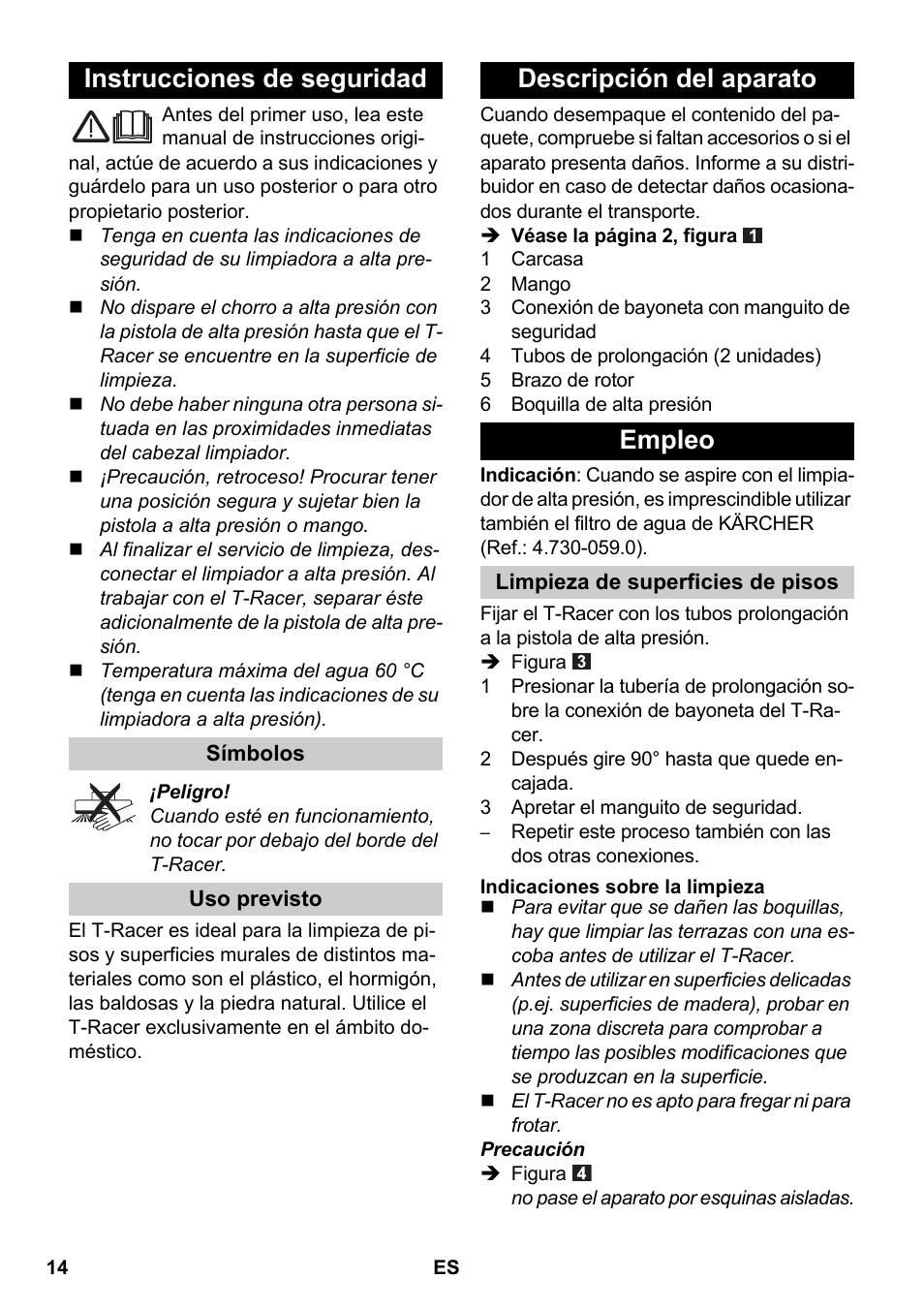 Español, Instrucciones de seguridad, Símbolos | Uso previsto, Descripción del aparato, Empleo, Limpieza de superficies de pisos, Indicaciones sobre la limpieza, Descripción del aparato empleo | Karcher K 4 Premium eco!ogic Home User Manual | Page 14 / 64