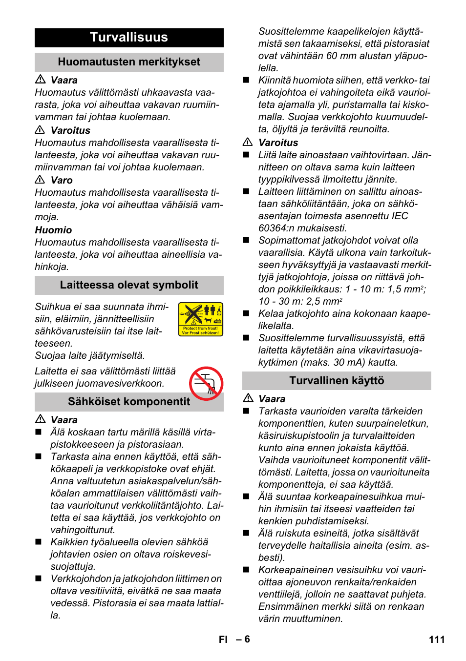 Turvallisuus, Huomautusten merkitykset, Laitteessa olevat symbolit | Sähköiset komponentit, Turvallinen käyttö | Karcher K 7 Premium eco!ogic Home User Manual | Page 111 / 296