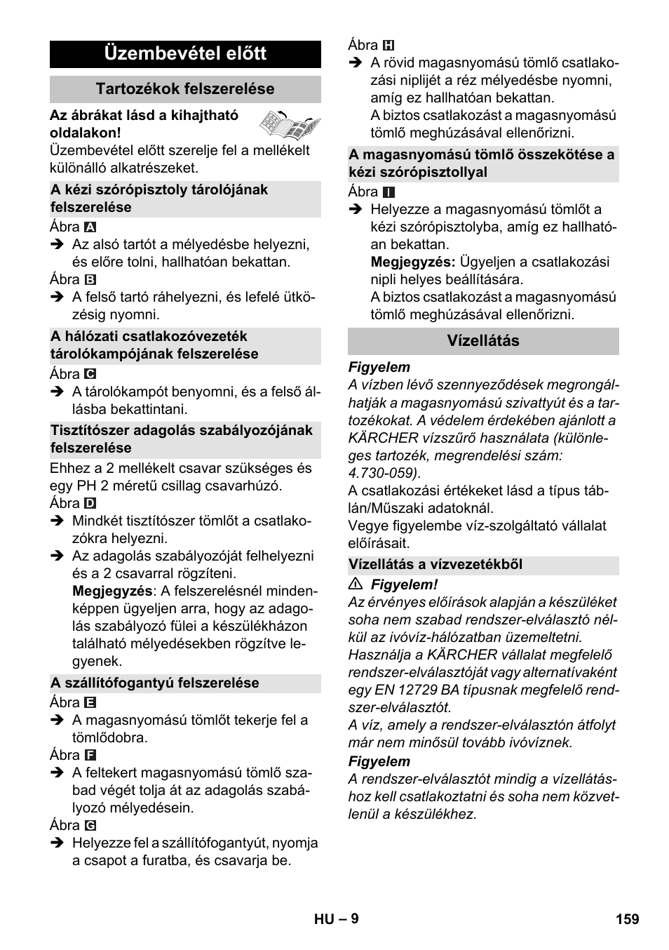 Üzembevétel előtt, Tartozékok felszerelése, A kézi szórópisztoly tárolójának felszerelése | Tisztítószer adagolás szabályozójának felszerelése, A szállítófogantyú felszerelése, Vízellátás, Vízellátás a vízvezetékből | Karcher K 7 Premium eco!ogic Home User Manual | Page 159 / 296