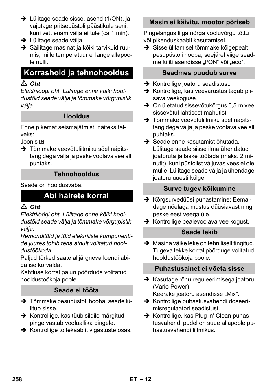 Korrashoid ja tehnohooldus, Hooldus, Tehnohooldus | Abi häirete korral, Seade ei tööta, Masin ei käivitu, mootor põriseb, Seadmes puudub surve, Surve tugev kõikumine, Seade lekib, Puhastusainet ei võeta sisse | Karcher K 7 Premium eco!ogic Home User Manual | Page 258 / 296