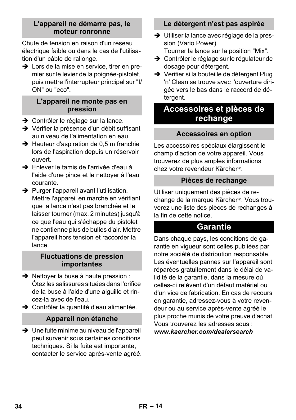 L'appareil ne démarre pas, le moteur ronronne, L'appareil ne monte pas en pression, Fluctuations de pression importantes | Appareil non étanche, Le détergent n'est pas aspirée, Accessoires et pièces de rechange, Accessoires en option, Pièces de rechange, Garantie | Karcher K 7 Premium eco!ogic Home User Manual | Page 34 / 296